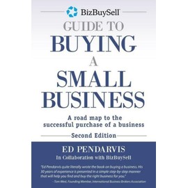 Bizbuysell Guide To Buying A Small Business: A Road Map To The Successful P...