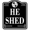 He Shed Workshop Hand Made BLACK Aluminum Composite Sign, 8.5"x10"