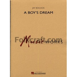Hal Leonard A Boy's Dream Concert Band Level 5 Composed by Jay Bocook