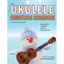 The Ukulele Christmas Songbook: the Ukulele Christmas Tablature Songbook and Reference
