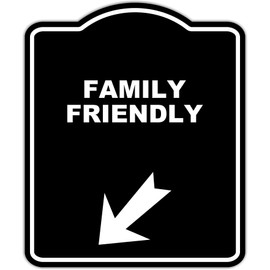 FAMILY FRIENDLY Black Sign Arrow Down Left Aluminum Composite Sign 15 x 18 inches