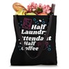 Half Laundry Attendant Half Coffee, Laundry Attendant Tote Bag