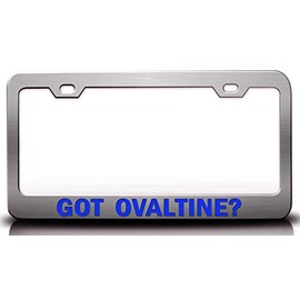 Custom Brother - GOT OVALTINE? Food Vegetable Fruit Metal Car SUV Truck License Plate Frame Ch y34