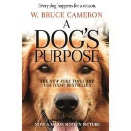 Forge Books A Dog's Purpose: A Novel for Humans (A Dog's Purpose, 1)