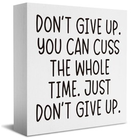 Boss Day Gifts, Inspirational Boss Gifts for Women Men, Don't Give Up You Can Cuss the Whole Time Sign, Appreciation Gifts for Manager Coworker Employee Decor 5 X 5 Inch