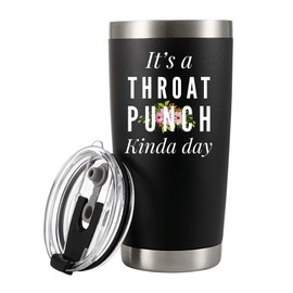 It's A Throat Punch Kinda Day Sarcastic Motivation Vacuum Insulated Tumbler Stainless Steel With Removable Lid and Straw 20 oz Black