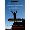 I triumphed over Bipolar, Alcoholism and Anxiety Disorder by becoming