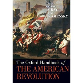 The Oxford Handbook of the American Revolution (Oxford Handbooks)