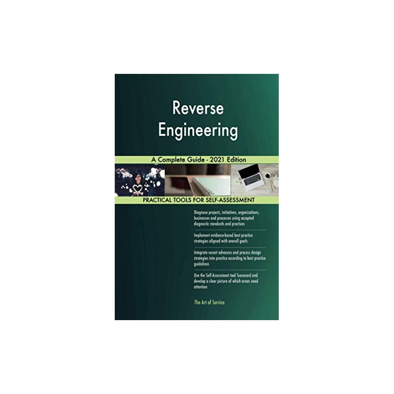 Reverse Engineering A Complete Guide - 2021 Edition