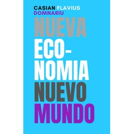 NUEVA ECONOMIA: UN NUEVO MUNDO (Spanish Edition)