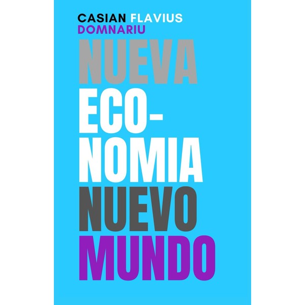 NUEVA ECONOMIA: UN NUEVO MUNDO (Spanish Edition)