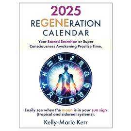 ReGENEration Calendar: A monthly guide to finding your Super Consciousness Awakening practice time