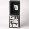 Primitives By Kathy Box Sign, 3 x 4-Inch, Call Your