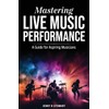 Mastering Live Music Performance