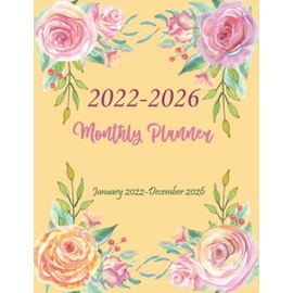 2022-2026 Monthly Planner: Large 5 Year Calendar Monthly Planner January 2022 Up to December 2026. Academic Agenda Schedule (60 Months Planner Organizer 2022-2026) with Holidays. Floral Cover.