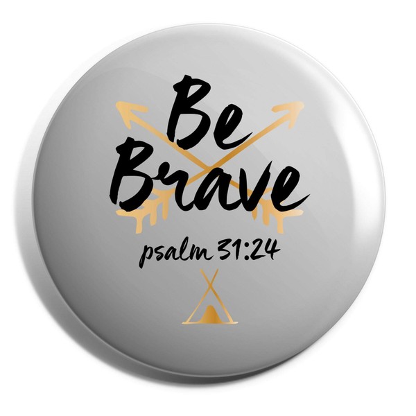 Hippowarehouse Be Brave Psalm 31:24 Trendy Arrows Badge Pin 25mm