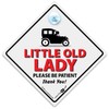 Little Old Lady Please Be Patient Car Sign, Old Lady