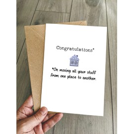 Funny New Home Card - Congratulations you moved all your stuff! Joke Moving House