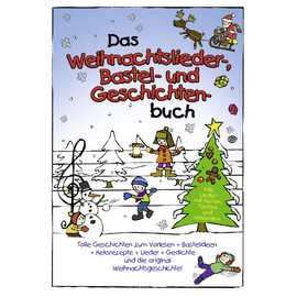 Das Weihnachtslieder-, Bastel-Und Geschichtenbuch