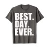 Best Day Ever Funny Sayings Event T-Shirt T-Shirt