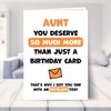 Aunt Birthday Card - You Deserve More Than Just Bday