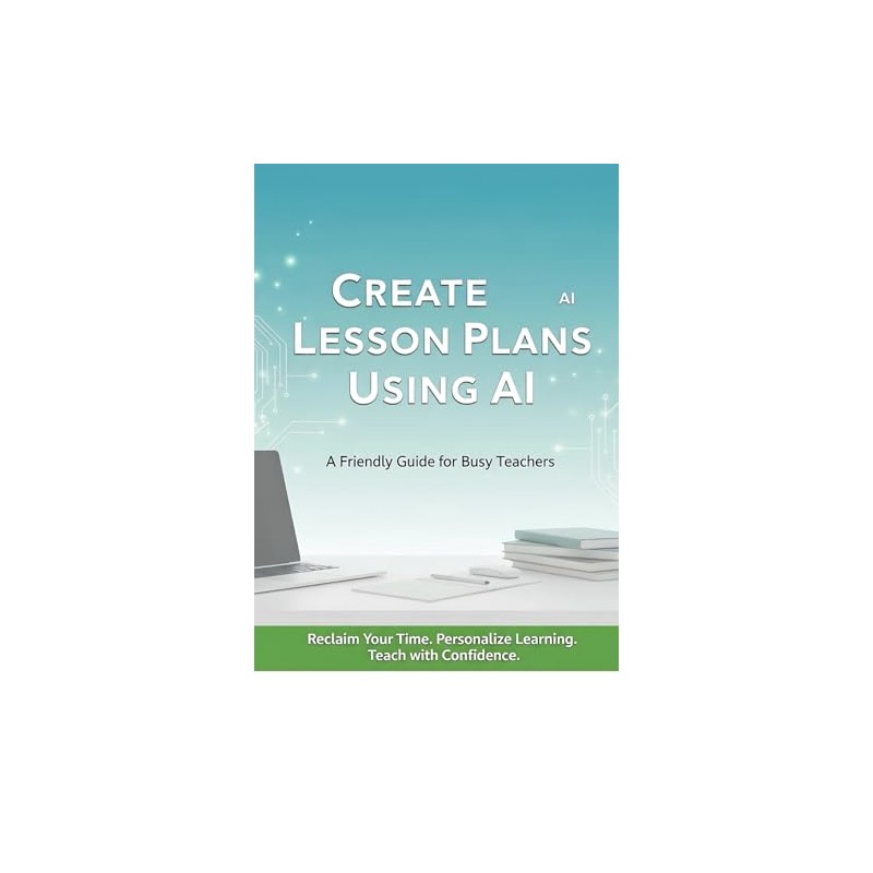Create Lesson Plans Using AI: A Friendly Guide for Busy
