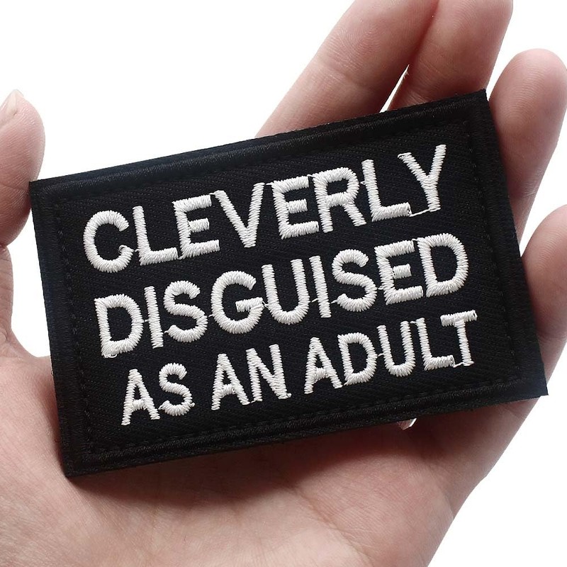 Cleverly Disguised As an Adult Embroidered Patch Stickers with Hook