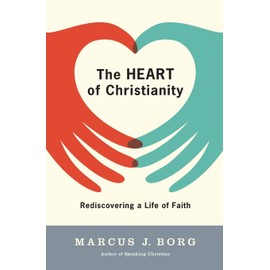 The Heart of Christianity: Rediscovering a Life of Faith
