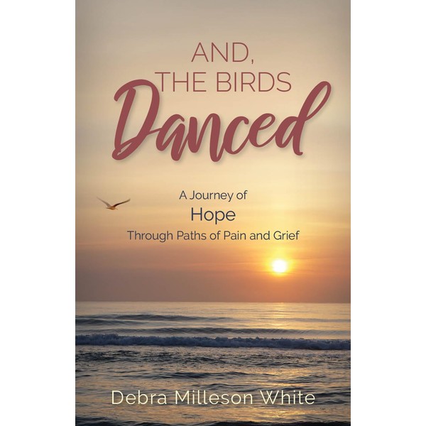 And The Birds Danced: A Journey of Hope Through Paths
