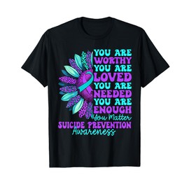 Positive Motivational Support Suicide Prevention Awareness T-Shirt