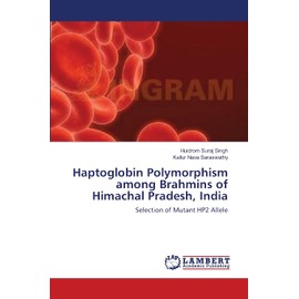 Haptoglobin Polymorphism among Brahmins of Himachal Pradesh, India: Selection of Mutant HP2 Allele