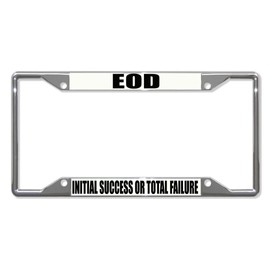 EOD Initial Success Or Total Failure License Plate Frame Tag Holder Cover