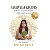 AYURVEDA RECIPES : FOR HOLISTIC WELLNESS & ZERO WASTE LIVING