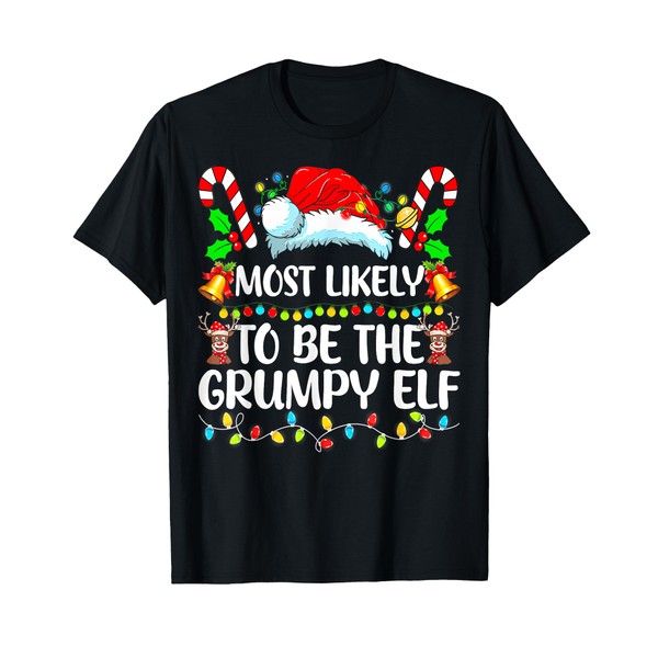 Most Likely To Be The Grumpy Elf Matching Family Xmas