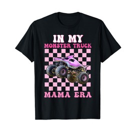 In My Monster Truck Mama Era Monster Truck Are My Jam T-Shirt