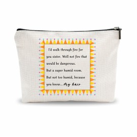 Funny Makeup Bag Gift, I'D Walk Through Fire For You Sister, Toiletry Bag For Girls, Bestie Birthday Gift, Best Friends Gift Travel Bag, Women Accessories - (A008)