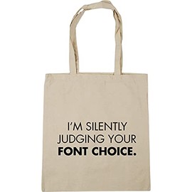Hippowarehouse I'm silently judging your font choice graphic designer Tote Shopping Gym Beach Bag 42cm x38cm, 10 litres
