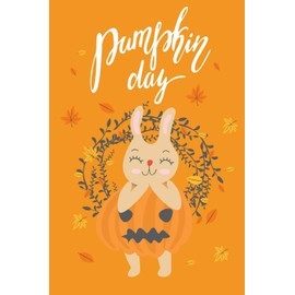 Pumpkin Day: Lined Writing Journal Notebook - Cute Rabbit Critter in Pumpkin Costume Surrounded by Colorful Leaves - 120 pages - (6 x 9 inches) Fall Autumn Theme