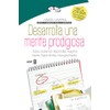Desarrolla una mente prodigiosa: Todos podemos desarrollar nuestra mente hasta límites insospechados