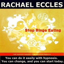 Self Hypnosis, Stop Binge Eating, Stop Compulsive Bingeing, Take Control Hypnotherapy, Self Help Hypnosis CD