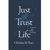 Just Trust Life: A Journey with Teilhard de Chardin
