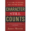 Character Still Counts: It Is Time to Restore Our Lasting