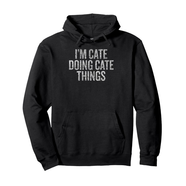 I'm Cate Doing Cate Things Funny Vintage Pullover Hoodie