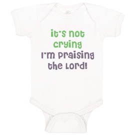 Cute Rascals Baby Bodysuit It's Not Crying I'M Praising The Lord Christian Jesus God Boy & Girl Baby Clothes Funny Cotton A White Design Only 6 Months