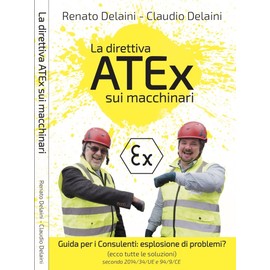 La direttiva ATEx sui macchinari. Guida per consulenti: esplosione di problemi? Secondo 2014/34/UE e 94/9/CE
