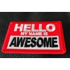 Hello My Name is Awesome Patch - 3x2 inch -