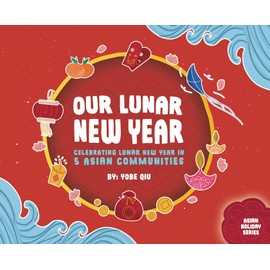 Our Lunar New Year (Asian Holiday)