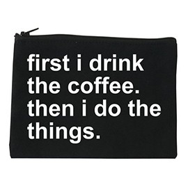 FASHIONISGREAT First I Drink The Coffee Then I Do The Things Cosmetic Makeup Bag Black Small