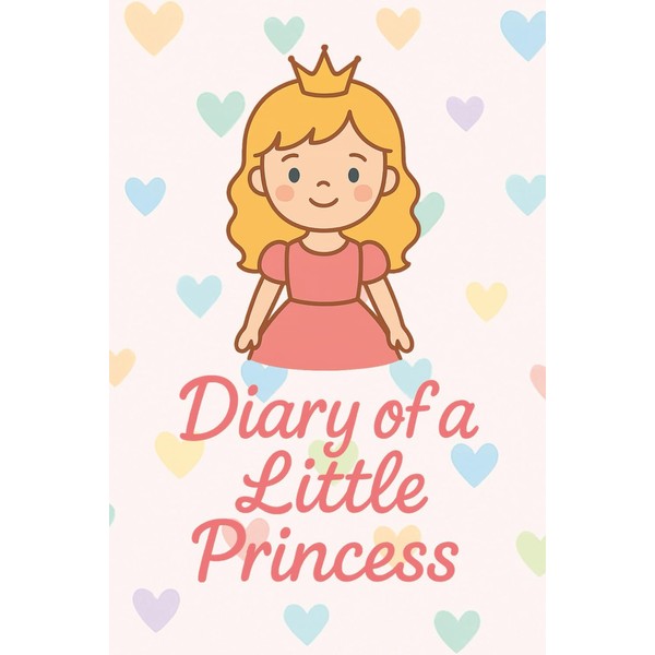 Diary of a Little Princess: A Magical Lined Journal for