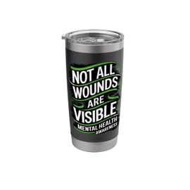 Not All Wounds Are Visible Mental Health Awareness Stainless Steel Insulated Tumbler